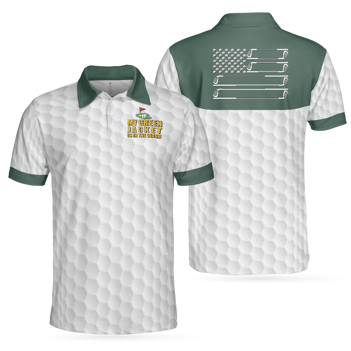 My Green Jacket Is In The Wash Polo Shirt, White Golf Pattern Forest Green American Flag Golf Shirt For Men