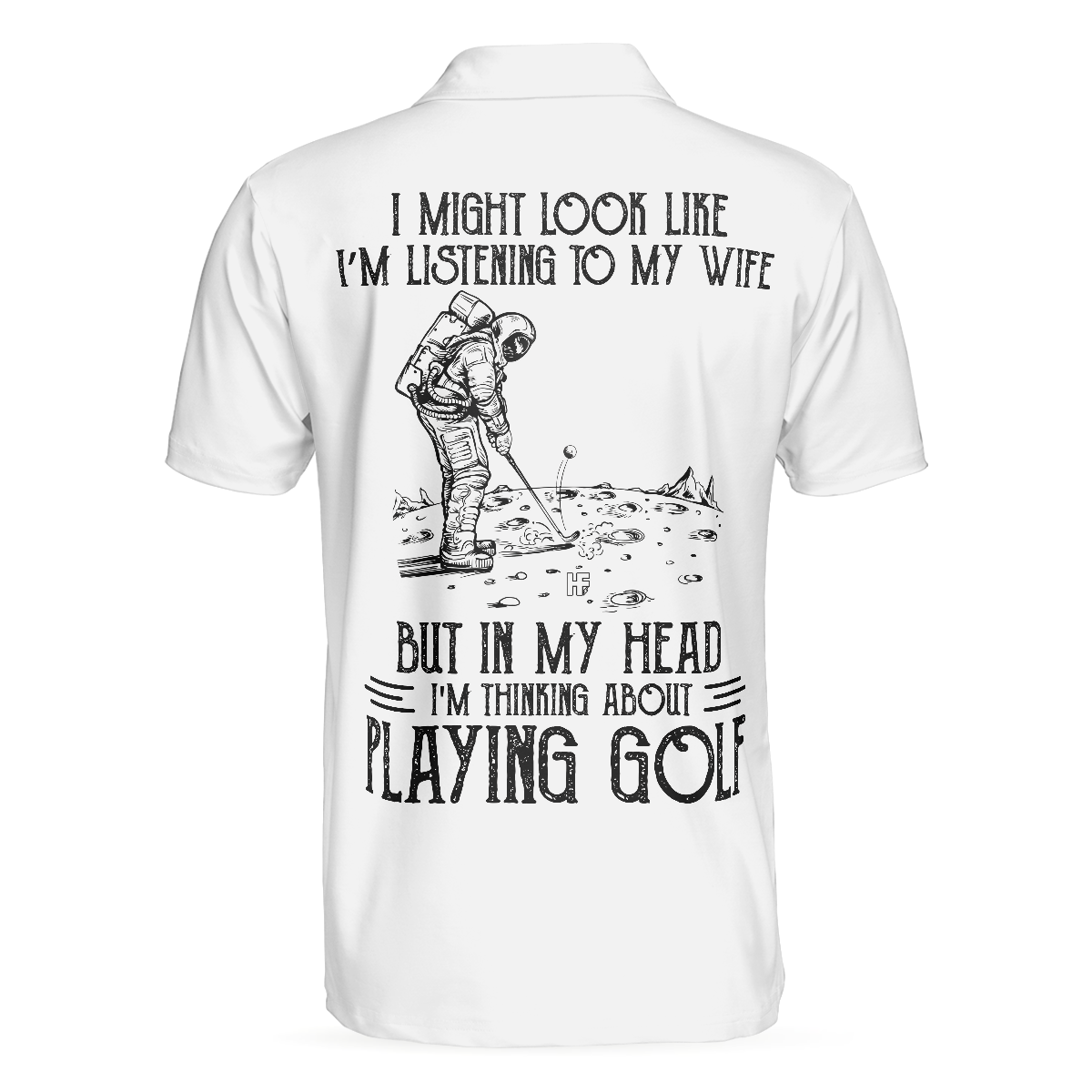 Alternative view of Playing Golf In My Head While Listening To My Wife Polo Shirt For Men, Black And White Astronaut Golfer Polo Shirt