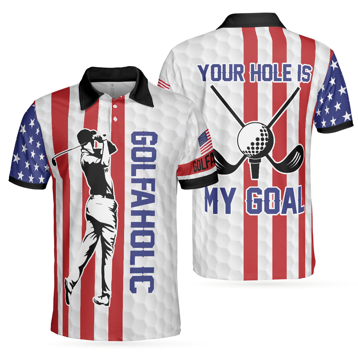Your Hole Is My Goal Golfaholic American Flag Polo Shirt, Patriotic Golf Shirt For Men
